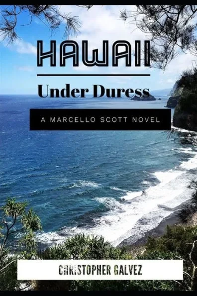 Hawaii Under Duress: A Marcello Scott Novel