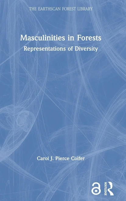 Masculinities in Forests: Representations of Diversity (The Earthscan Forest Library)