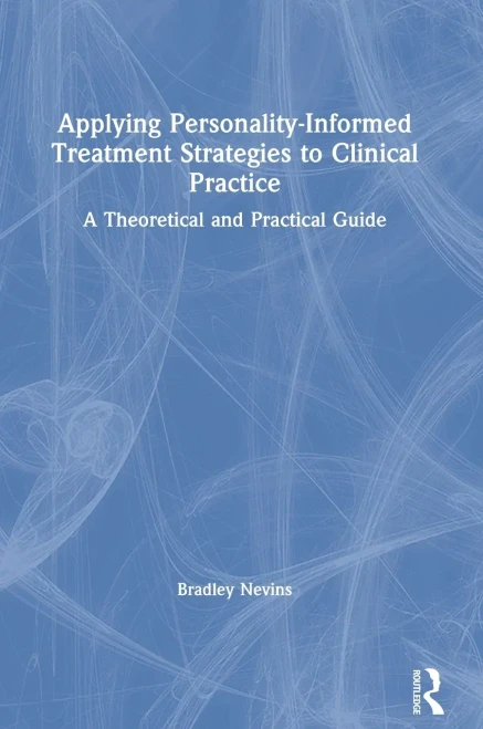 Applying Personality-Informed Treatment Strategies to Clinical Practice: A Theoretical and Practical Guide - Hardcover