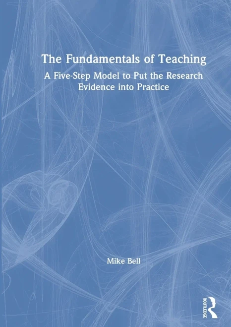 The Fundamentals of Teaching: A Five-Step Model to Put the Research Evidence into Practice