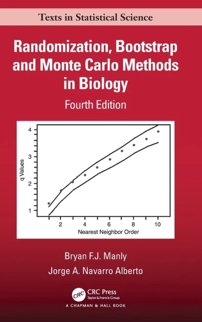 Randomization, Bootstrap and Monte Carlo Methods in Biology (Chapman & Hall/CRC Texts in Statistical Science)