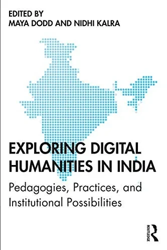 Exploring Digital Humanities in India: Pedagogies, Practices, and Institutional Possibilities
