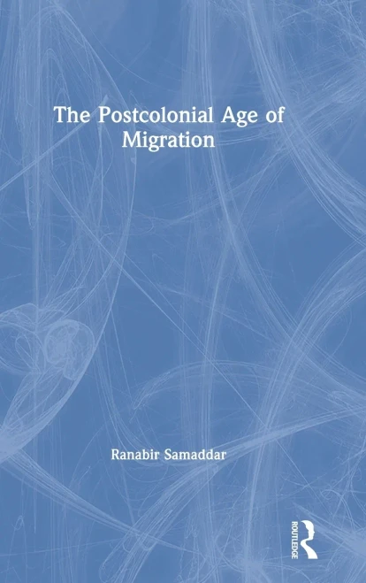 The Postcolonial Age of Migration - Hardcover