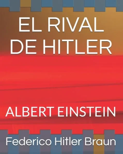 El Rival de Hitler: Albert Einstein