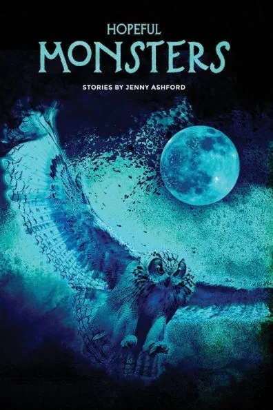 Hopeful Monsters: Stories by Jenny Ashford