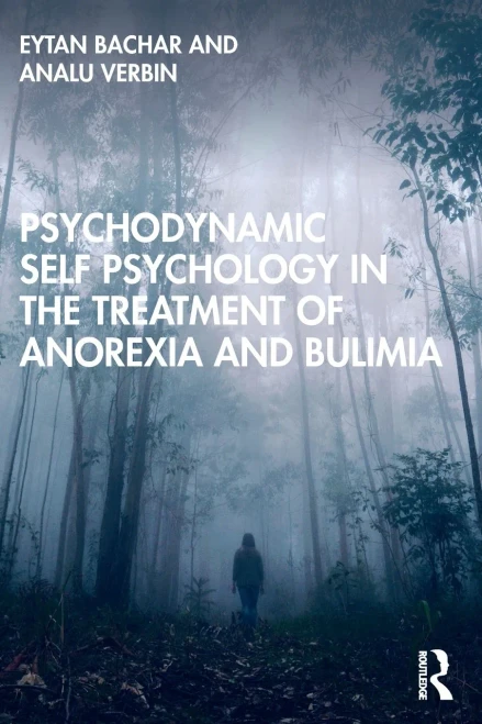 Psychodynamic Self Psychology in the Treatment of Anorexia and Bulimia