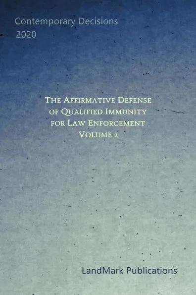The Affirmative Defense of Qualified Immunity for Law Enforcement: Volume 2