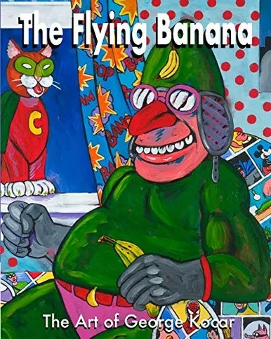 The Flying Banana: The Art of George Kocar