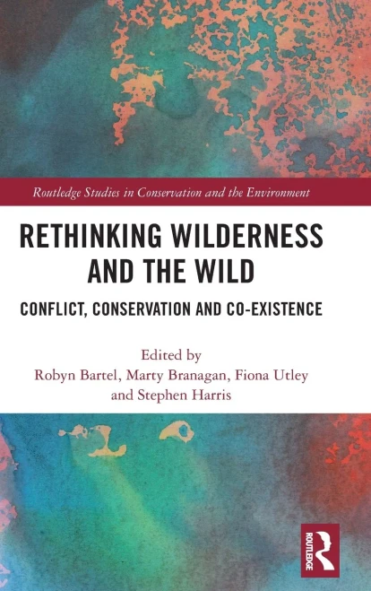 Rethinking Wilderness and the Wild (Routledge Studies in Conservation and the Environment)