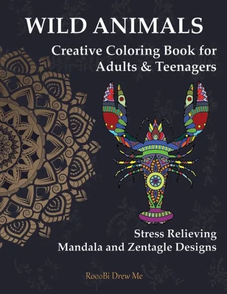 Wild Animals: Creative Coloring Book for Adults & Teenagers Stress Relieving Mandala and Zentangle Designs