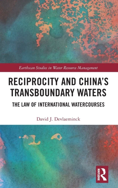 Reciprocity and Chinas Transboundary Waters (Earthscan Studies in Water Resource Management)