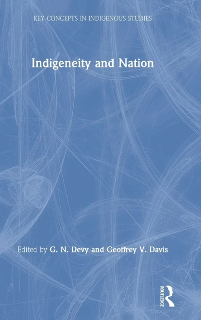 Indigeneity and Nation (Key Concepts in Indigenous Studies) - Hardcover