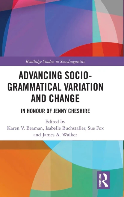 Advancing Socio-grammatical Variation and Change (Routledge Studies in Sociolinguistics)