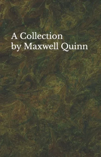 A Collection by Maxwell Quinn