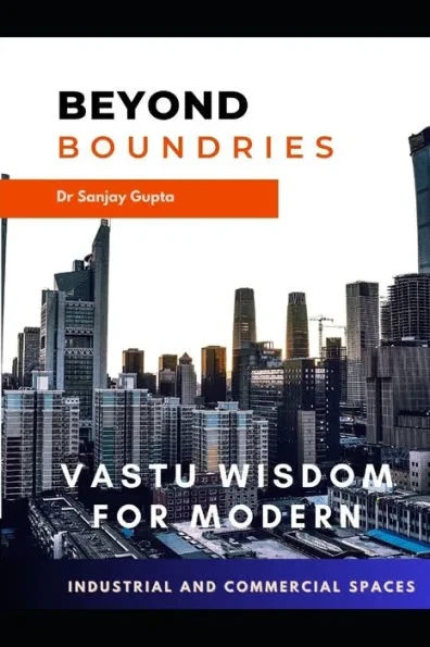 Beyond Boundaries: Vastu wisdom for Industrial and Commercial space