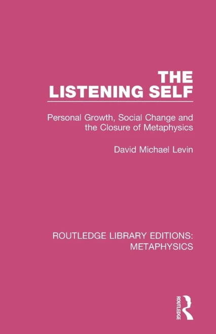The Listening Self (Routledge Library Editions: Metaphysics)