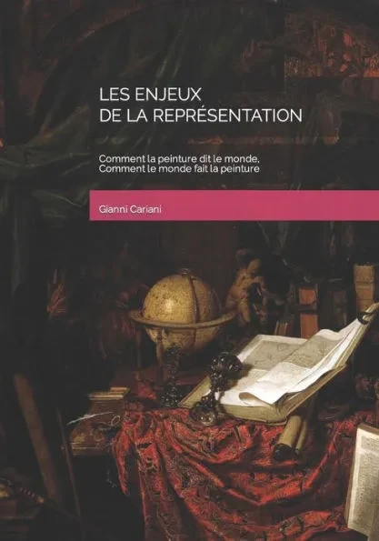 Les Enjeux de la ReprÃ©sentation: Comment la peinture dit le monde, Comment le monde fait la peinture