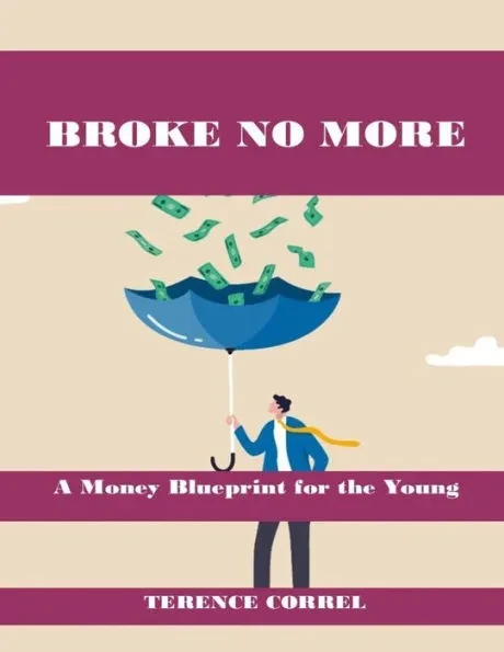 Broke No More: A Money Blueprint for Young Ambition and Financial Resilience