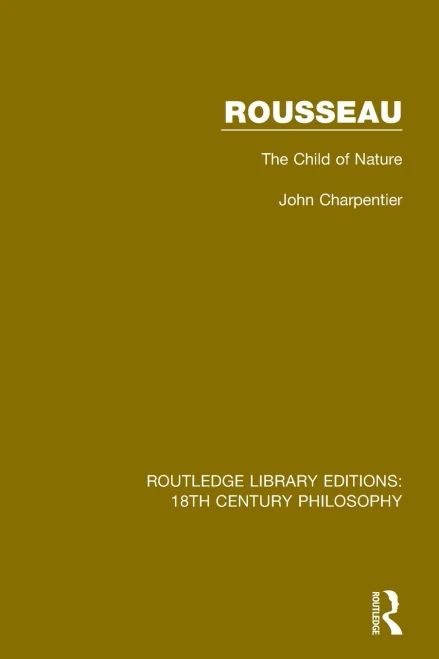 Rousseau: The Child of Nature (Routledge Library Editions: 18th Century Philosophy)