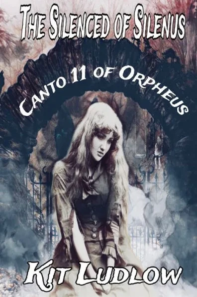 The Silenced of Silenus: Canto 11 of Orpheus