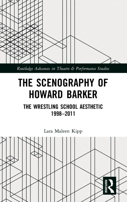 The Scenography of Howard Barker (Routledge Advances in Theatre & Performance Studies)