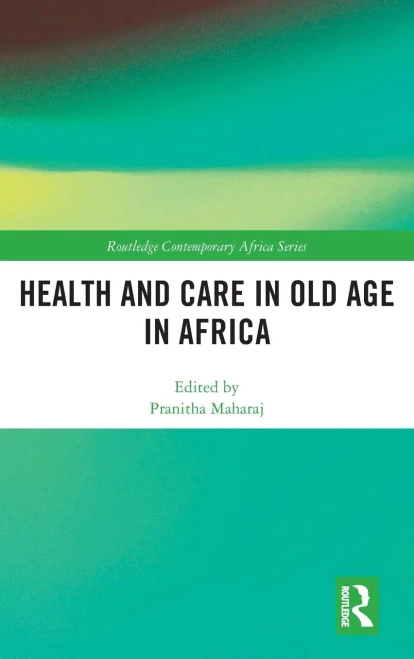 Health and Care in Old Age in Africa (Routledge Contemporary Africa)