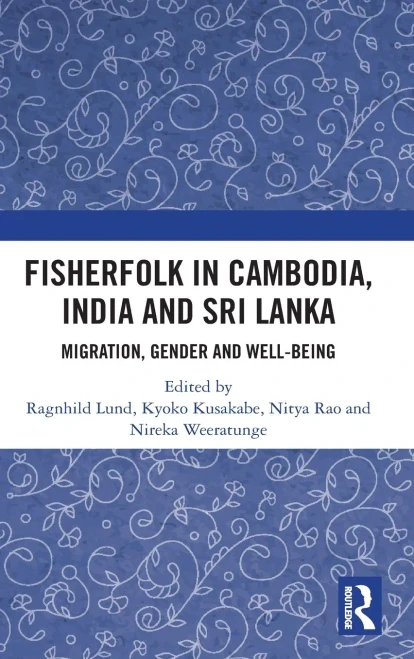 Fisherfolk in Cambodia, India and Sri Lanka: Migration, Gender and Well-being