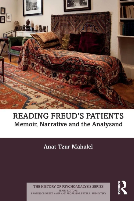 Reading Freuds Patients (The History of Psychoanalysis Series)