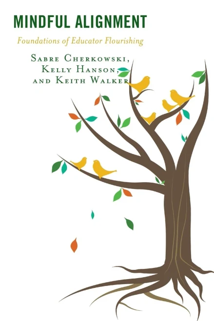 Mindful Alignment: Foundations of Educator Flourishing (Mindfulness in Education)
