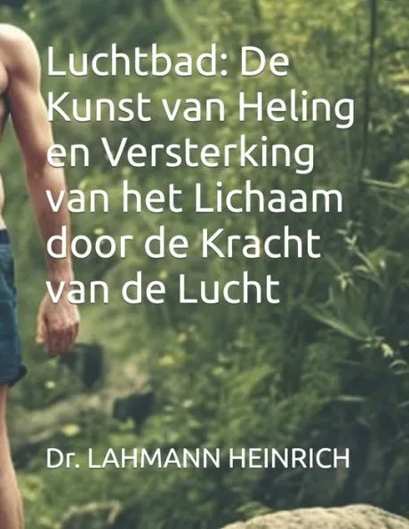 Luchtbad: De Kunst van Heling en Versterking van het Lichaam door de Kracht van de Lucht