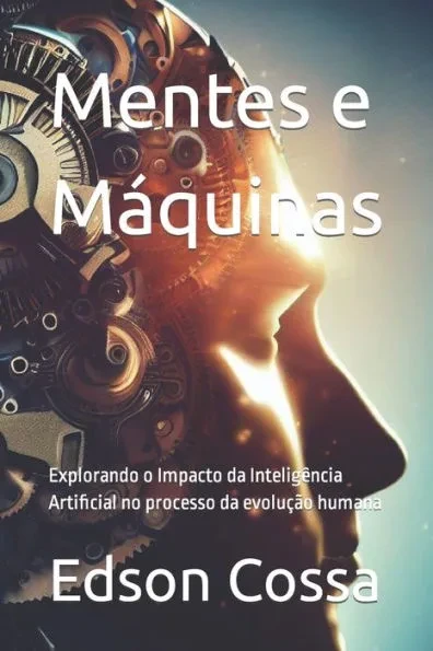 Mentes e MÃ¡quinas: Explorando o Impacto da InteligÃªncia Artificial no processo da evoluÃ§Ã£o humana