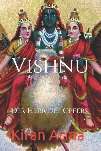 Vishnu: Der Herr des Opfers