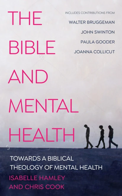 The Bible and Mental Health: Towards a Biblical Theology of Mental Health