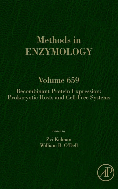 Recombinant Protein Expression: Prokaryotic hosts and cell-free systems (Volume 659) (Methods in Enzymology, Volume 659)
