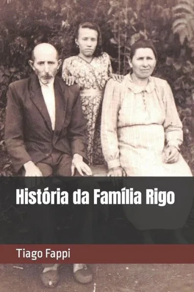 HistÃ³ria da FamÃ­lia Rigo