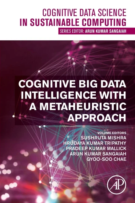 Cognitive Big Data Intelligence with a Metaheuristic Approach (Cognitive Data Science in Sustainable Computing)
