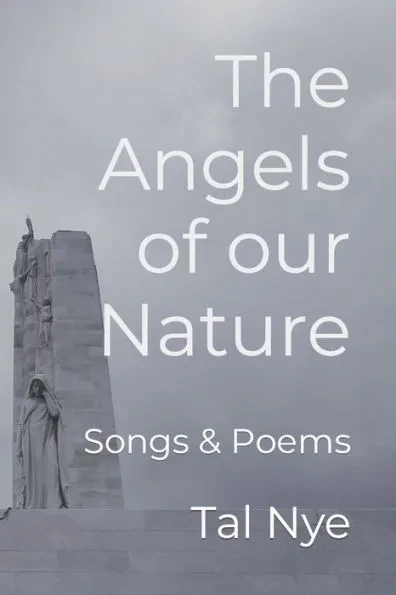 The Angels of our Nature: Songs & Poems