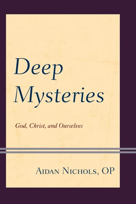 Deep Mysteries: God, Christ and Ourselves