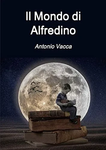 Il Mondo di Alfredino (Italian Edition)