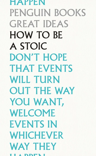 How to Be a Stoic (Penguin Great Ideas)