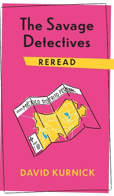 The Savage Detectives Reread (Rereadings)