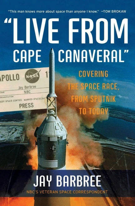 Live from Cape Canaveral: Covering the Space Race, from Sputnik to Today