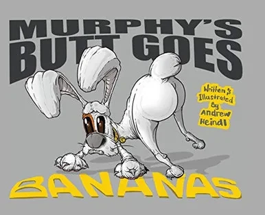 Murphy's Butt Goes Bananas - Hardcover