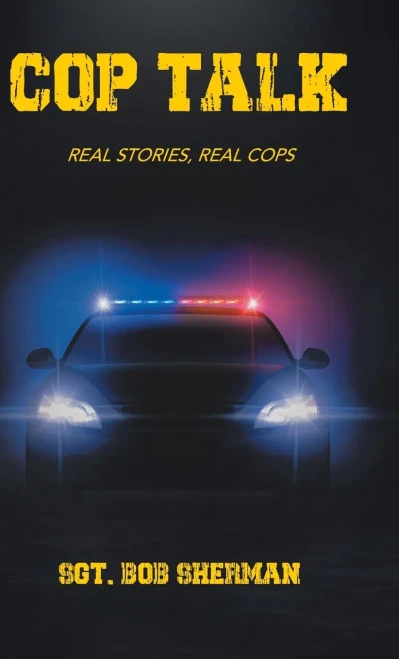 Cop Talk: Real Stories, Real Cops - Hardcover