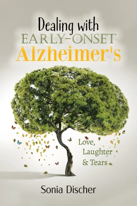 Dealing with Early Onset Alzheimer's: Love, Laughter & Tears - Paperback
