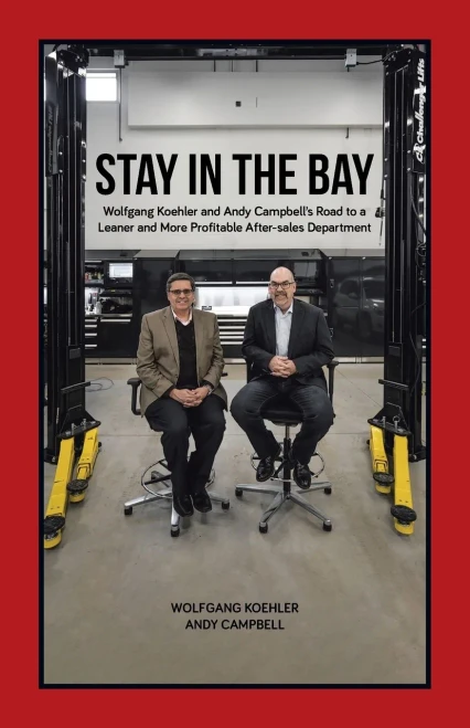 Stay in the Bay: Wolfgang Koehler and Andy Campbell's Road to a Leaner and More Profitable After-sales Department - Paperback