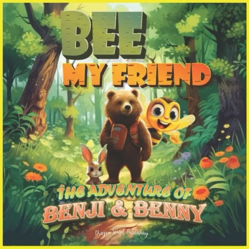 Bee My Friend - The Adventure of Benji and Benny: A True Inspiring Friendship Book for Kids