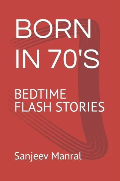 Born in 70's: Bedtime Flash Stories