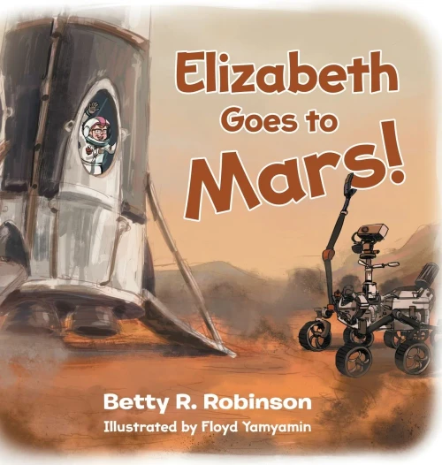Elizabeth Goes to Mars! - Hardcover
