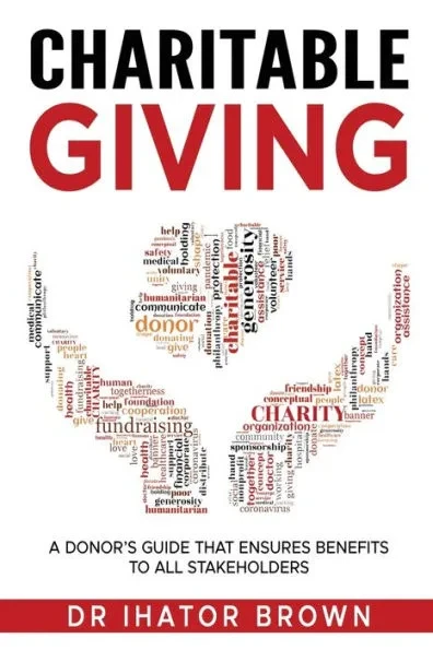 Charitable Giving: A donor's guide that ensures benefits to all stakeholders